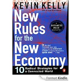 New Rules for the New Economy: Ten Radical Strategies for a Connected World