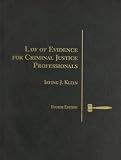 Law of Evidence for Criminal Justice Professionals (Criminal Justice Series)