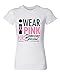P&B Women's T-shirt I Wear Pink for Someone Special Awareness