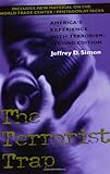 The Terrorist Trap: America's Experience with Terrorism, Second Edition
