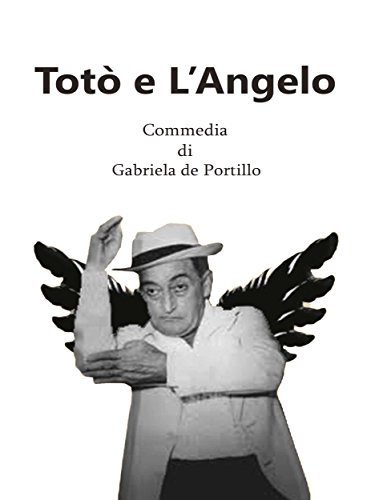 Totò e l'Angelo (Italian Edition)