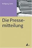 Die Pressemitteilung (Praxis PR)
