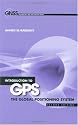Introduction to GPS: The Global Positioning System, Second Edition