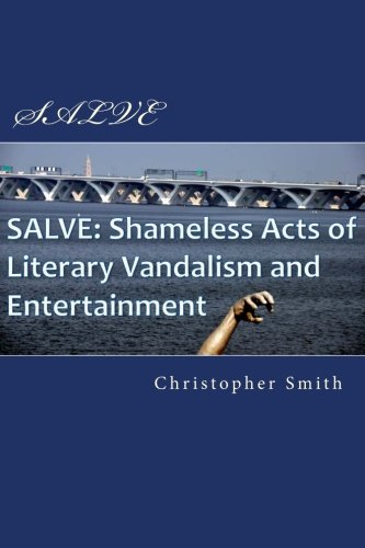 S.A.L.V.E.: Shameless Acts of Literary Vandalism and Entertainment