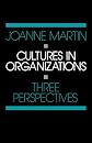 Cultures in Organizations: Three Perspectives