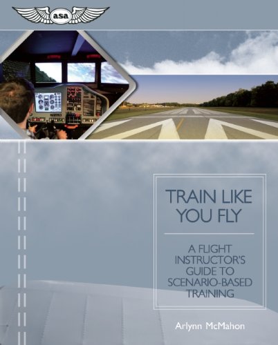 Train Like You Fly: A Flight Instructor's Guide to Scenario-based Training