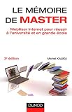 Le m�moire de master - 3e �d. - Mobiliser Internet pour r�ussir � l'universit� et en grande �cole