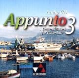 Appunto. Unterrichtswerk f&uuml;r Italienisch als 3. Fremdsprache: Appunto 3. Audio-CD