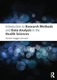 Introduction to research methods and data analysis in the health sciences