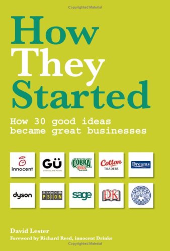 How They Started: How 30 Good Ideas Became Great Businesses