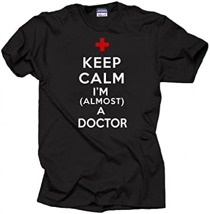 Keep calm I am almost a Doctor T-shirt funny doctor tee