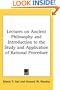Lectures on Ancient Philosophy and Introduction to the Study and Application of Rational Procedure