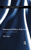 International politics of the Arctic : coming in from the cold