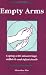 Empty Arms: Coping After Miscarriage, Stillbirth and Infant Death