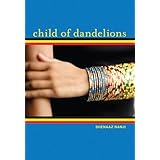 Child of Dandelionsby Shenaaz Nanji