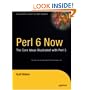 Perl 6 Now: The Core Ideas Illustrated with Perl 5 (The Expert's Voice in Open Source)