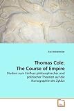 Produkt-Bild: Thomas Cole: The Course of Empire: Studien zum Einfluss philosophischer und politischer Theorien auf die Ikonographie des Zyklus