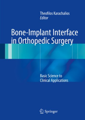 Bone-Implant Interface in Orthopedic Surgery: Basic Science to Clinical Applications
