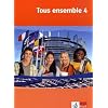 Tous ensemble 4. Sch�lerbuch. Alle Bundesl�nder: Franz�sisch als 2. Fremdsprache oder fortgef�hrte 1. Fremdsprache. Realschule / Gesamtschule: BD 4