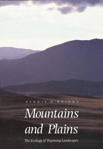 Mountains and Plains: The Ecology of Wyoming Landscapes