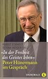 Produkt-Bild: "In der Freiheit des Geistes leben": Peter H&uuml;nermann im Gespr&auml;ch