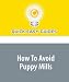 How To Avoid Puppy Mills: Don't Support the Puppy Mill Industry