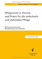 Pflegevisite in Theorie und Praxis f&uuml;r die ambulante und station&auml;re Pflege: Mit Transparenzkriterien, Risikobereichen und Checklisten