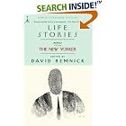 Life Stories: Profiles from The New Yorker (Modern Library Paperbacks) by David Remnick