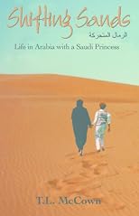 Shifting Sands: Life in Arabia with a Saudi Princess (True Stories of Life with a Saudi Arabian Princess)