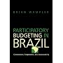 Participatory Budgeting in Brazil: Contestation, Cooperation, and Accountability