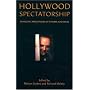 Hollywood Spectatorship: Changing Perceptions of Cinema Audiences