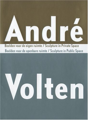 Andre Volten: Sculpture in Public Space/Sculpture in
