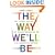 The Way We'll Be: The Zogby Report on the Transformation of the American Dream