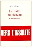 La Visite du château et autres romans