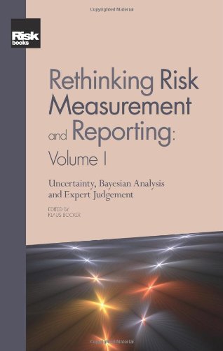 Rethinking Risk Measurement and Reporting: Volume I