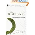 The Beatitudes: Developing Spiritual Character (John Stott Bible Studies) by John Stott