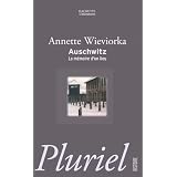 Auschwitz : La m�moire d'un lieupar Annette Wieviorka