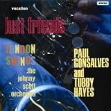Paul Gonsalves, Tubby Hayes - Just Friends & Johnny Scott - London Swings