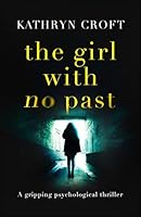 The Girl With No Past: A gripping psychological thriller