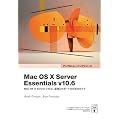 Mac OS X Server Essentials v10.6 �\ Mac OS X Server v10.6�A�^�p�ƃT�|�[�g�̂��߂̃K�C�h �\ (�A�b�v���g���[�j���O�V���[�Y)