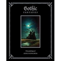 Gothic Fantasies: The Paintings of Anne Sudworth