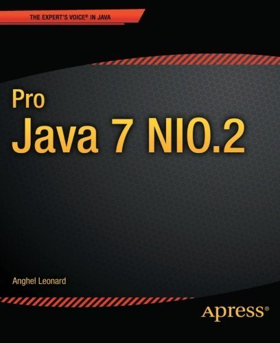 Pro Java 7 NIO.2 (Expert's Voice in Java) 1st edition by Leonard, Anghel (2011) Paperback