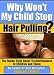 Book Why Won't My Child Stop Hair Pulling? The Inside Truth About Trichotillomania in Children and Teens