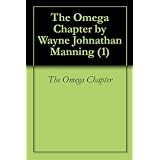The Omega Chapter by Wayne Johnathan Manning (1)'