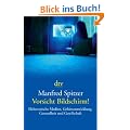 Vorsicht Bildschirm!: Elektronische Medien, Gehirnentwicklung, Gesundheit und Gesellschaft