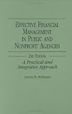 Effective Financial Management in Public and Nonprofit Agencies: A Practical and Integrative Approach
