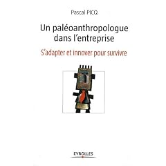 Un pal�oanthropologue dans l'entreprise : S'adapter et innover pour survivre