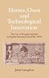 Horses, Oxen and Technological Innovation: The Use of Draught Animals in English Farming from 1066-1500 (Past and Present Publications)