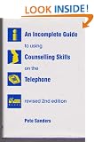 Incomplete Guide to Using Counselling Skills on the Telephone (Incomplete Guides)