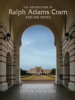 The Architecture of Ralph Adams Cram and His Office